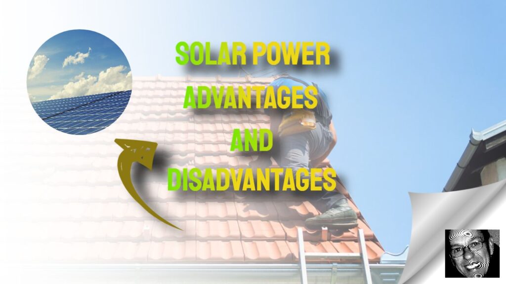 Solar Power Benefits and Drawbacks: A Comprehensive Guide