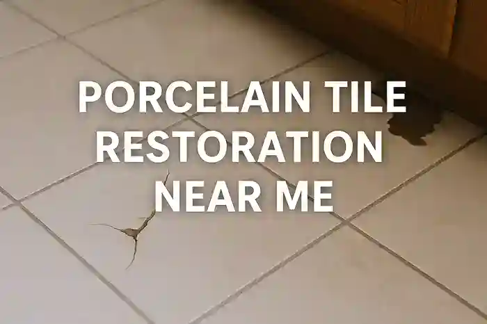 Local Porcelain Tile Restoration Services Available