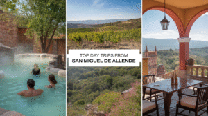 Day Trips from San Miguel de Allende: Hot Springs & Vineyards