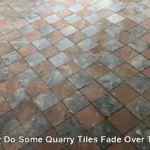 Quarry Tiles Fade: Uncover Causes and Effective Remedies