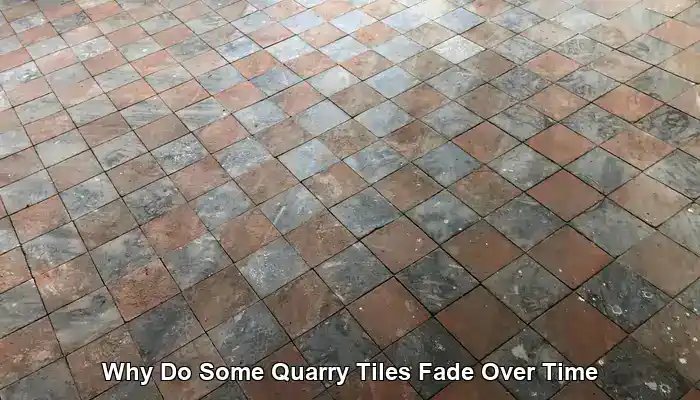 Fading Quarry Tiles: Causes and Effective Solutions