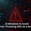 SOC as a Service: Sidestep These 10 Common Pitfalls in 2025